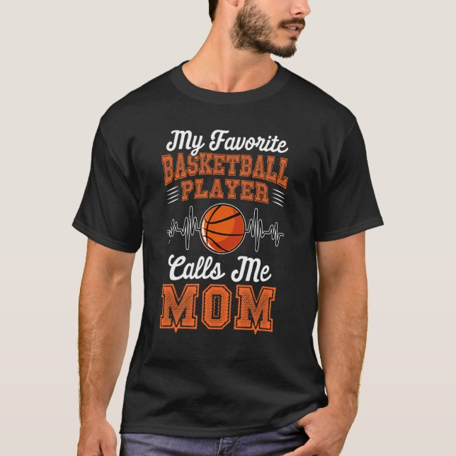 My Favourite Basketball Player Calls Me Mum Ball M T-Shirt (Front)