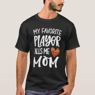 My Favourite Basketball Player Calls Me Mum Basket T-Shirt