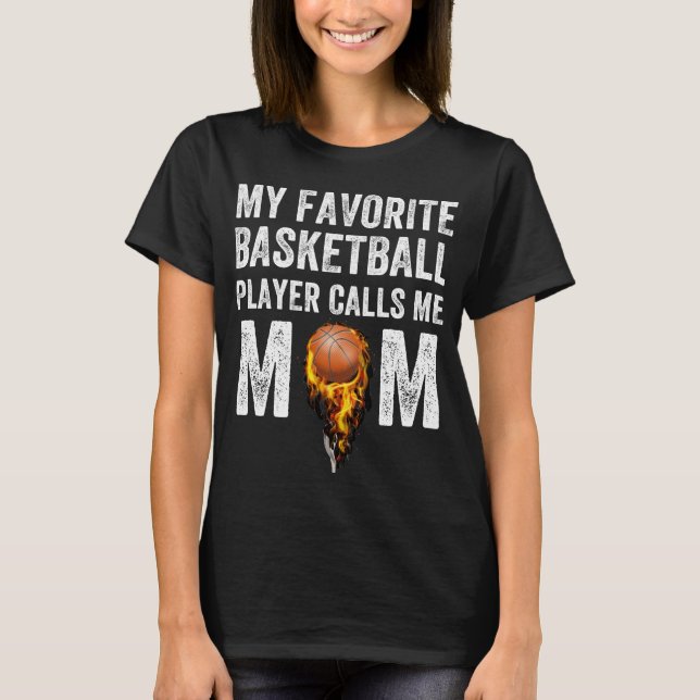 My favourite basketball player calls me mum T-Shirt (Front)