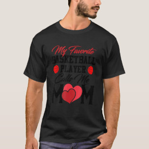 My Favourite Basketball Player Calls Me Mum Tees M