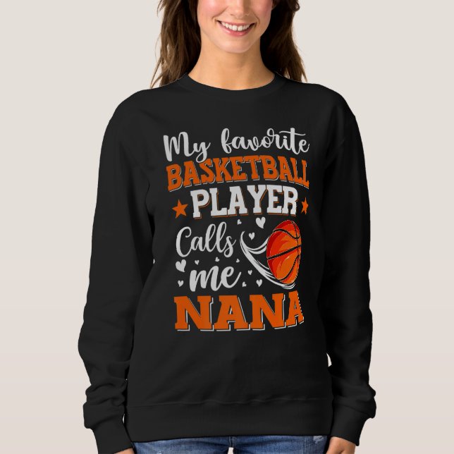 My Favourite Basketball Player Calls Me Nana Women Sweatshirt (Front)
