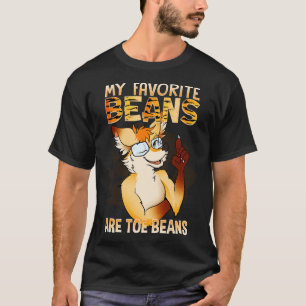 My favourite beans are toe beans I Fandom 3 T-Shirt