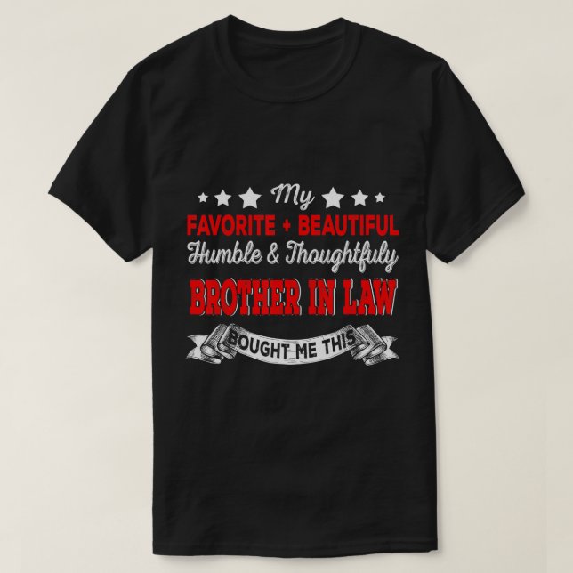 My Favourite Beautiful Brother In Law Funny Father T-Shirt (Design Front)