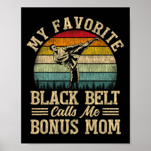 My Favourite Black Belt Calls Me Bonus Mum Mother' Poster