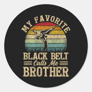 My Favourite Black Belt Calls Me Brother Funny  Classic Round Sticker