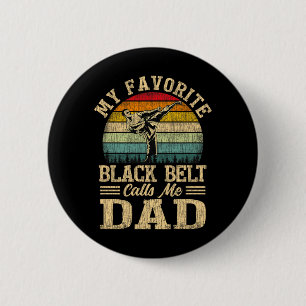 My Favourite Black Belt Calls Me Dad Fathers Day 6 Cm Round Badge