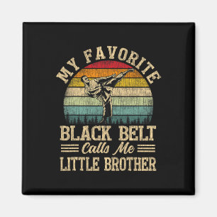 My Favourite Black Belt Calls Me Little Brother Fu Magnet
