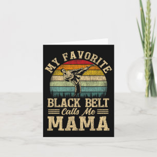 My Favourite Black Belt Calls Me Mama Mother's Day Card