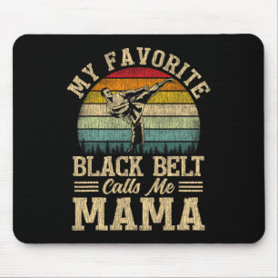 My Favourite Black Belt Calls Me Mama Mother's Day Mouse Pad