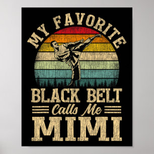 My Favourite Black Belt Calls Me Mimi Mother's Day Poster