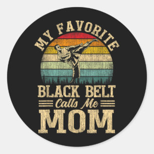 My Favourite Black Belt Calls Me Mum Mothers Day Classic Round Sticker