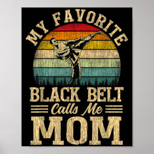 My Favourite Black Belt Calls Me Mum Mothers Day Poster