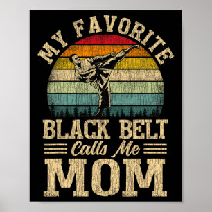 My Favourite Black Belt Calls Me Mum Mother's Day Poster