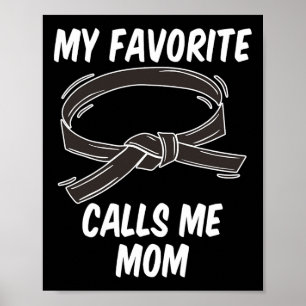 My Favourite Black Belt Calls Me Mum Taekwondo Kar Poster