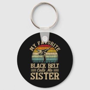 My Favourite Black Belt Calls Me Sister Funny Key Ring