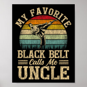 My Favourite Black Belt Calls Me Uncle Father's Da Poster