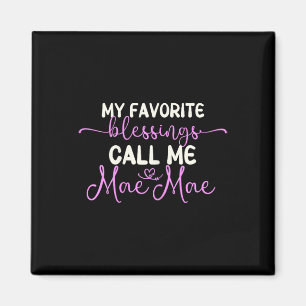 My Favourite Blessings Call Me Mae-mae Grandma Mae Magnet