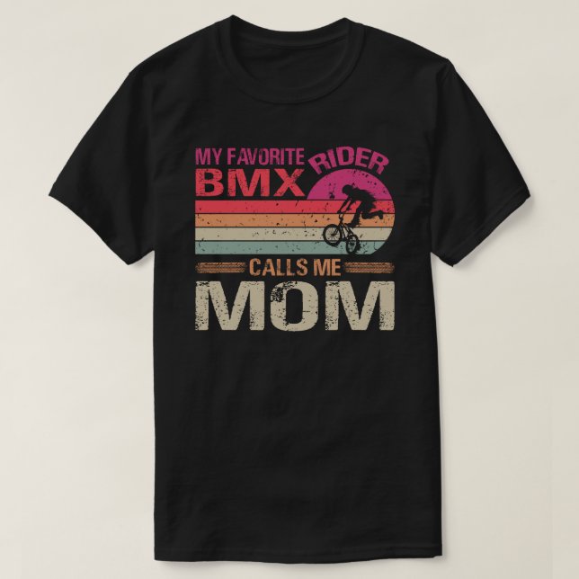 My Favourite BMX Rider Calls Me Mum Father's Day T-Shirt (Design Front)