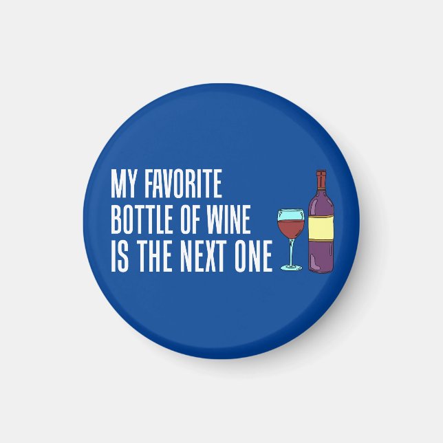 My Favourite Bottle Of Wine Next One Magnet (Front)
