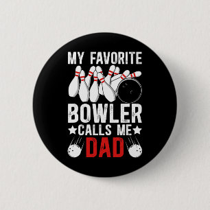My Favourite Bowler Calls Me Bowling Dad Of A Bowl 6 Cm Round Badge