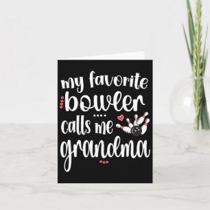 My Favourite Bowler Calls Me Bowling Grandma  Card