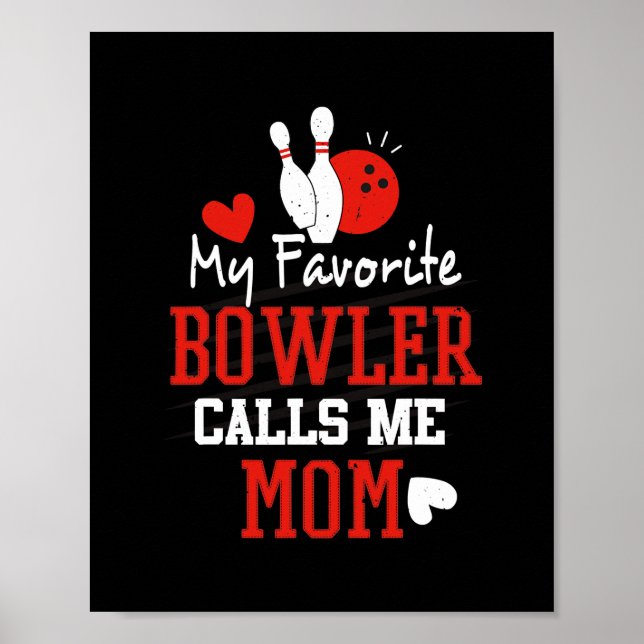 My Favourite Bowler Calls Me Bowling Mum Bowler Poster (Front)