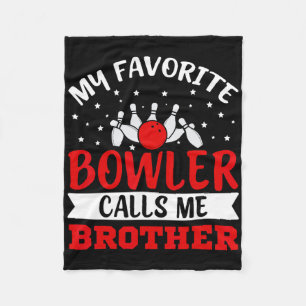 My Favourite Bowler Calls Me Brother Funny Bowling Fleece Blanket
