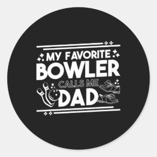 My Favourite Bowler Calls Me Dad  Classic Round Sticker