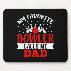My Favourite Bowler Calls Me Dad Funny Bowling Dad Mouse Pad