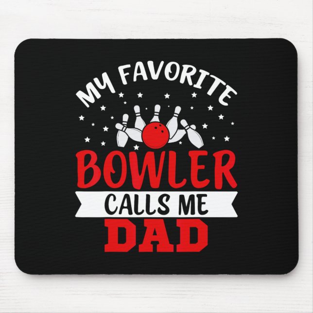 My Favourite Bowler Calls Me Dad Funny Bowling Dad Mouse Pad (Front)