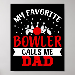My Favourite Bowler Calls Me Dad Funny Bowling Dad Poster