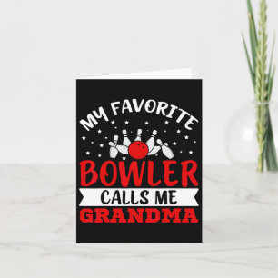 My Favourite Bowler Calls Me Grandma Funny Bowling Card