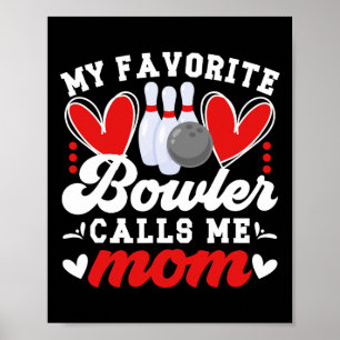 My Favourite Bowler Calls Me Mum Of A Bowler Mama Poster