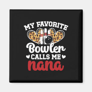 My Favourite Bowler Calls Me Nana Bowling Nana Of Magnet