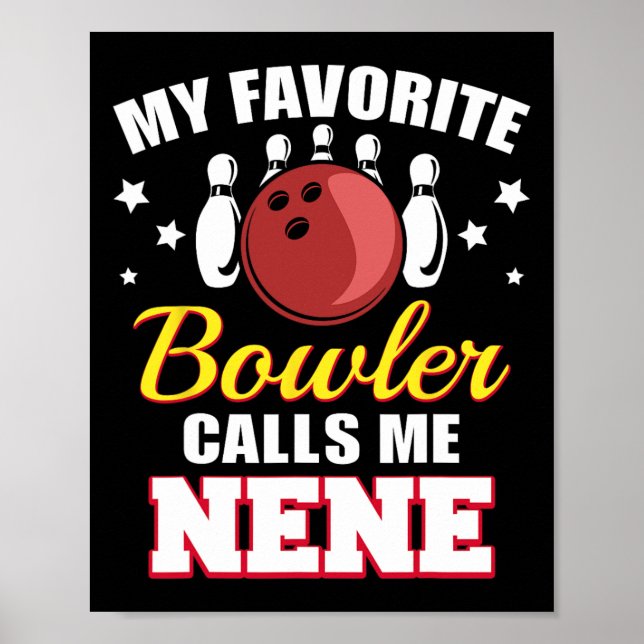 My Favourite Bowler Calls Me Nene Funny Bowling Ne Poster (Front)