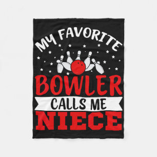 My Favourite Bowler Calls Me Niece Funny Bowling N Fleece Blanket