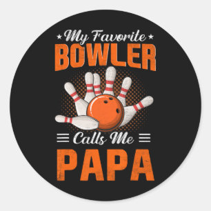 My Favourite Bowler Calls Me Papa Bowling Father's Classic Round Sticker