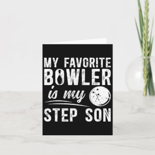 My Favourite Bowler Stepdad Bowling Step-dad Of A Card