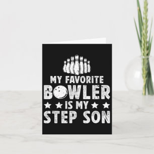 My Favourite Bowler Stepdad Bowling Step-dad Of A Card