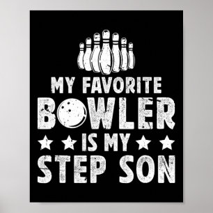 My Favourite Bowler Stepdad Bowling Step-dad Of A Poster