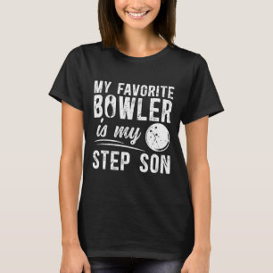 My Favourite Bowler Stepdad Bowling Step-dad Of A T-Shirt