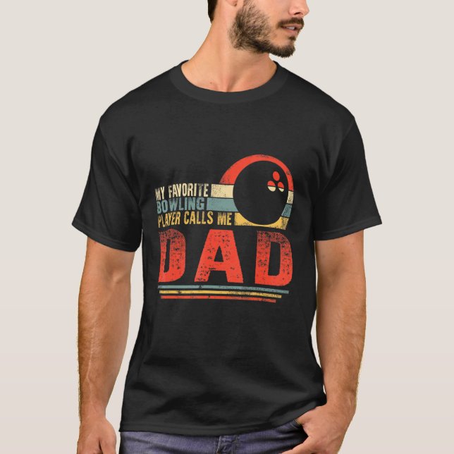 My Favourite Bowling Calls Me Dad Father's Day Men T-Shirt (Front)