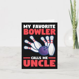 My Favourite Bowling Calls Me Uncle  Card