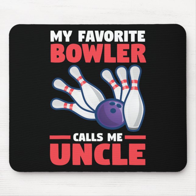 My Favourite Bowling Calls Me Uncle  Mouse Pad (Front)