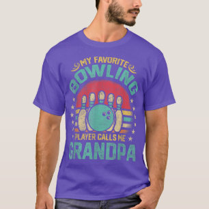 My Favourite Bowling Player Call Me Grandpa For Gr T-Shirt