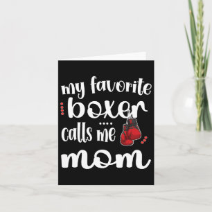 My Favourite Boxer Calls Me Boxing Mum Boxing Moth Card