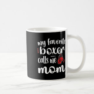 My Favourite Boxer Calls Me Boxing Mum Boxing Moth Coffee Mug