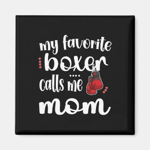 My Favourite Boxer Calls Me Boxing Mum Boxing Moth Magnet