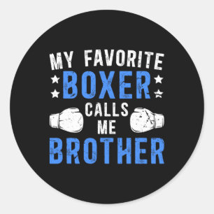 My Favourite Boxer Calls Me Brother Boxing Brother Classic Round Sticker