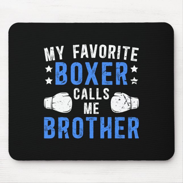 My Favourite Boxer Calls Me Brother Boxing Brother Mouse Pad (Front)